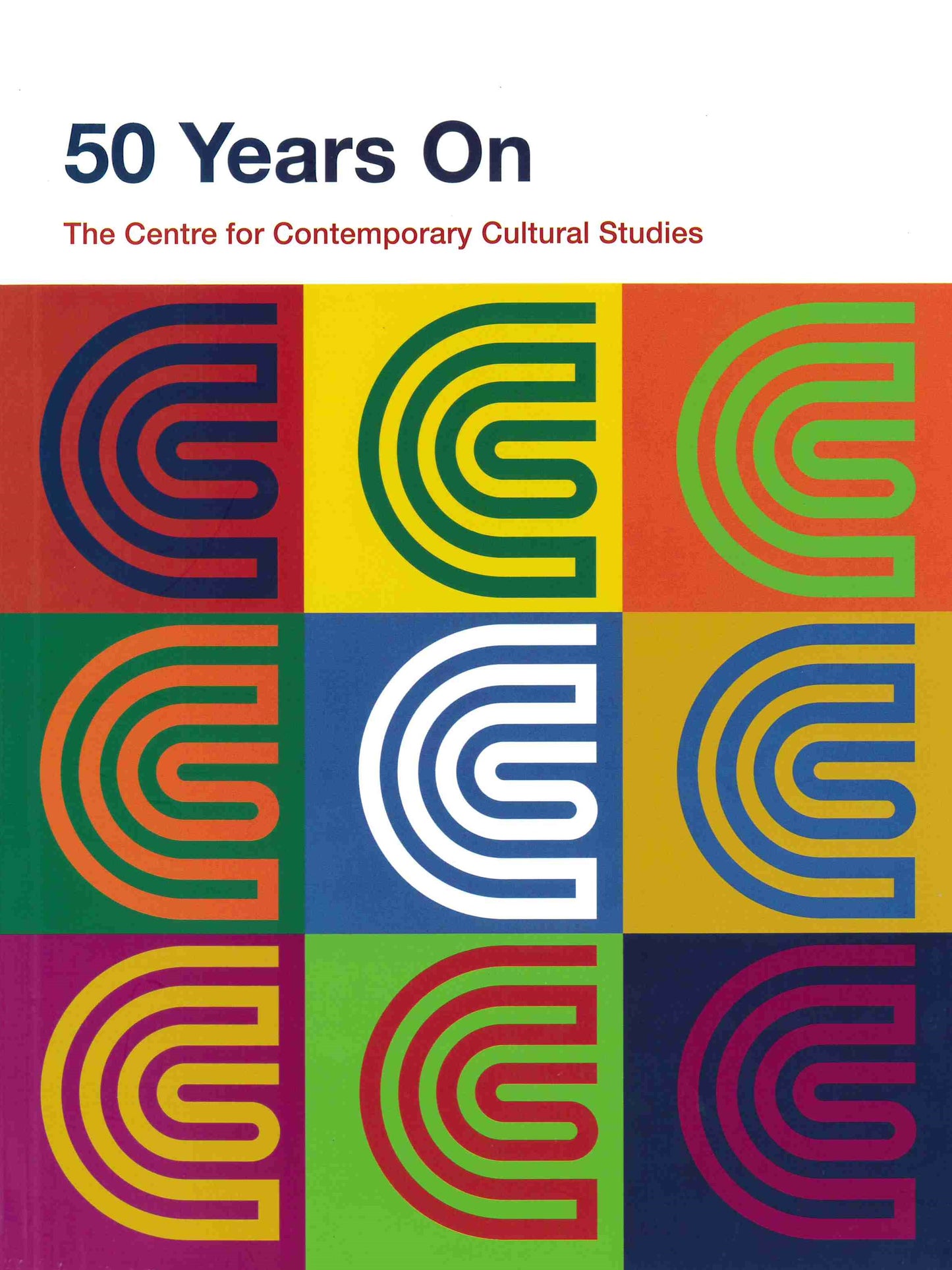 Centre for Contemporary Cultural Studies: 50 Years On