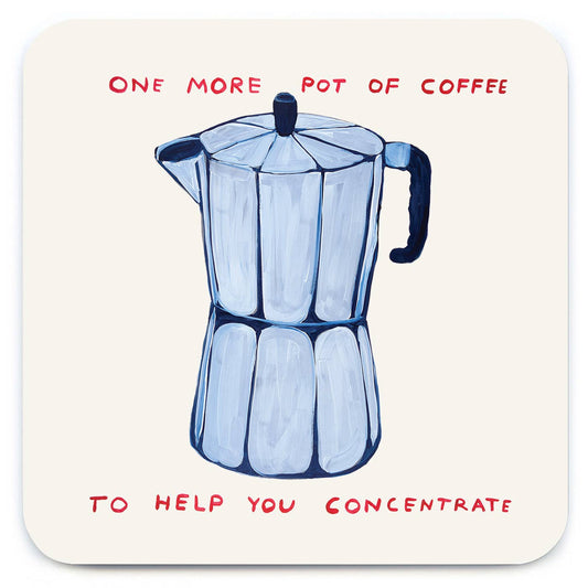 Funny Gift David Shrigley Coaster - One More Pot of Coffee