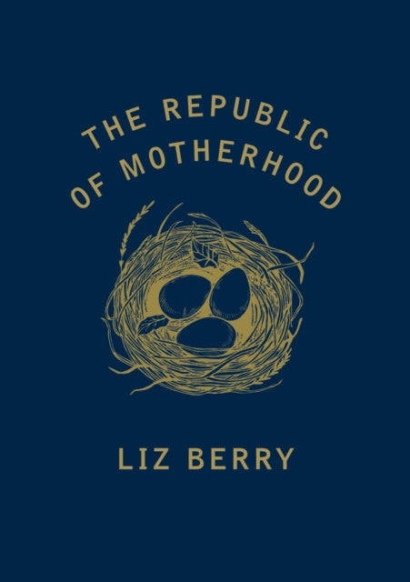 The Republic of Motherhood - Liz Berry