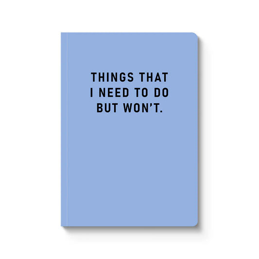 Things I Need To Do Paperback Notebook (A5)